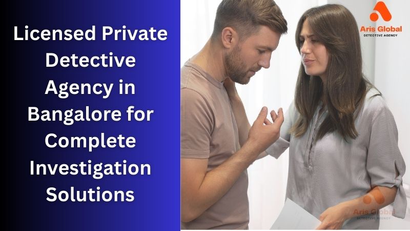 Licensed Private Detective Agency in Bangalore