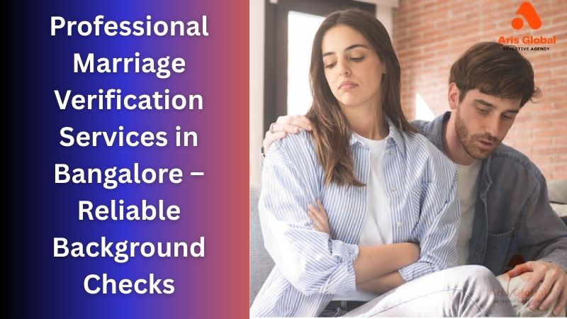 Professional Marriage Verification Services in Bangalore