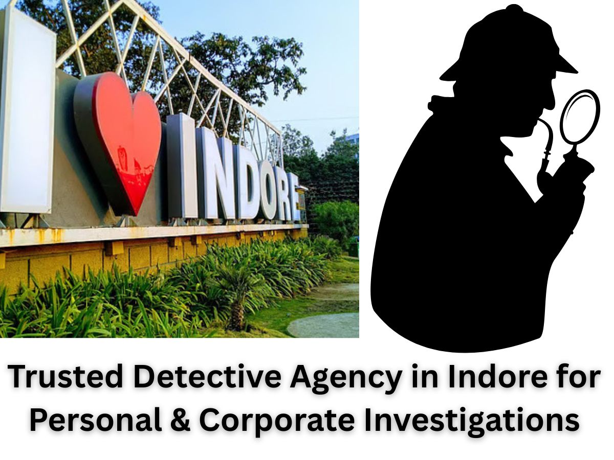 Trusted Detective Agency in Indore