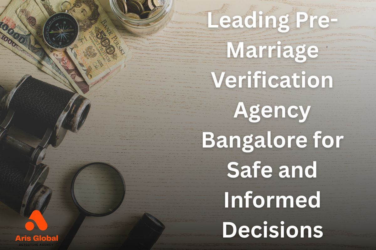 Leading Pre-Marriage Verification Agency Bangalore for Safe and Informed Decisions