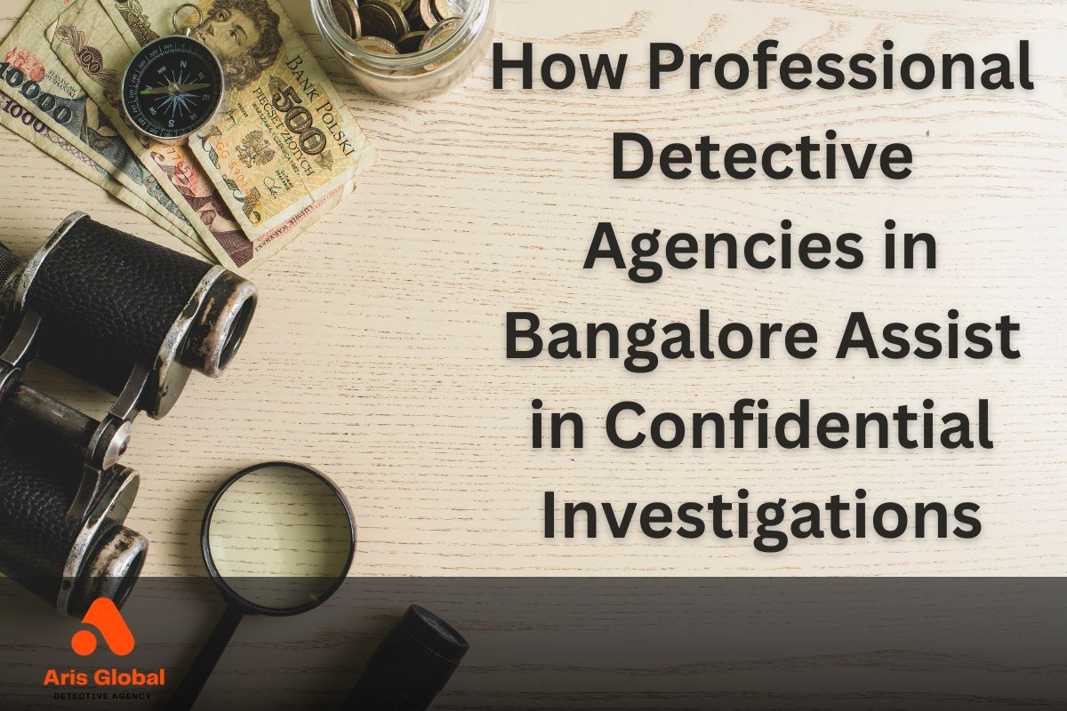 Professional Detective Agencies in Bangalore