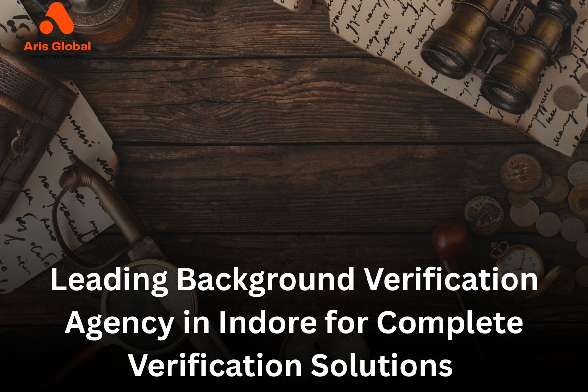 Leading Background Verification Agency in Indore for Complete Verification Solutions