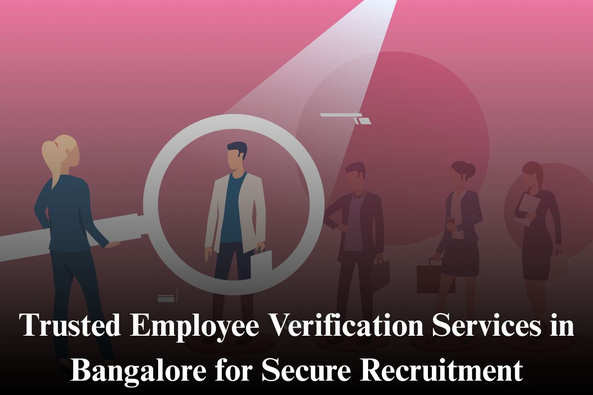 Trusted Employee Verification Services in Bangalore for Secure Recruitment