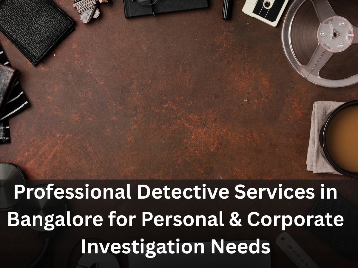 Professional Detective Services in Bangalore